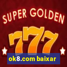 ok8.com baixar